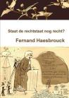 Staat de rechtstaat nog recht? By Fernand Haesbrouck Cover Image