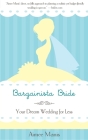 Bargainista Bride: Your Dream Wedding for Less Cover Image