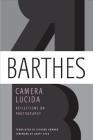 Camera Lucida: Reflections on Photography By Roland Barthes, Richard Howard (Translated by) Cover Image