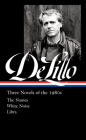 Don DeLillo: Three Novels of the 1980s (LOA #363) Cover Image