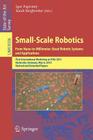 Small-Scale Robotics from Nano-To-Millimeter-Sized Robotic Systems and Applications: First International Workshop, Microicra 2013, Karlsruhe, Germany, (Lecture Notes in Computer Science #8336) Cover Image