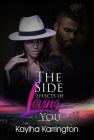 The Side Effects of Loving You By KAYLHA KARRINGTON Cover Image
