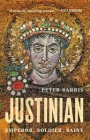 Justinian: Emperor, Soldier, Saint By Peter Sarris Cover Image
