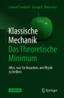 Klassische Mechanik: Das Theoretische Minimum: Alles, Was Sie Brauchen, Um Physik Zu Treiben Cover Image