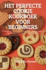 Het Perfecte Cookie Kookboek Voor Beginners Cover Image