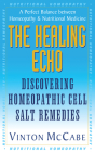 The Healing Echo: Discovering Homeopathic Cell Salt Remedies By Vinton McCabe Cover Image