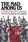 Mad Among Us By Gerald N. Grob Cover Image