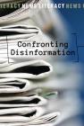 Confronting Disinformation (News Literacy) By Elizabeth Schmermund Cover Image