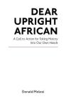 Dear Upright African By Donald Molosi Cover Image