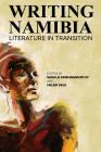 Writing Namibia: Literature in Transition Cover Image