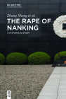 The Rape of Nanking: A Historical Study By Zhang Sheng Cover Image
