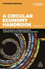 A Circular Economy Handbook: How to Build a More Resilient, Competitive and Sustainable Business By Catherine Weetman Cover Image