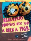 Blueberry Muffins Are Up A Buck A Pair: Illustrated Edition Cover Image