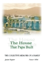The House That Papa Built: The Collective Memoirs of a Family Cover Image
