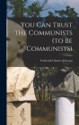 You Can Trust the Communists (to Be Communists) Cover Image