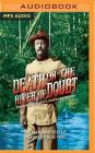 Death on the River of Doubt: Theodore Roosevelt's Amazon Adventure By Samantha Seiple, David De Vries (Read by) Cover Image
