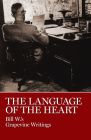 The Language of the Heart: Bill W.'s Grapevine Writings By W. Bill Cover Image