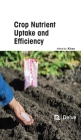 Crop Nutrient Uptake and Efficiency By Kiran Kiran (Editor) Cover Image