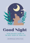 Good Night: Your Holistic Guide to the Best Sleep of Your Life By Julia Blohberger, Roos Neeter Cover Image