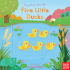 Five Little Ducks: Sing Along With Me! By Yu-hsuan Huang (Illustrator) Cover Image