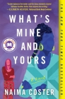 What's Mine and Yours By Naima Coster Cover Image