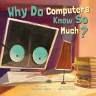 Why Do Computers Know So Much? (Why Do?) Cover Image
