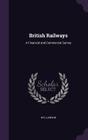 British Railways: A Financial and Commercial Survey By W. R. Lawson Cover Image
