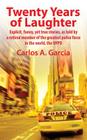 Twenty Years of Laughter: Explicit, Funny, Yet True Stories, as Told by a Retired Member of the Greatest Police Force in the World, the NYPD By Carlos A. Garcia Cover Image