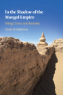 In the Shadow of the Mongol Empire By David M. Robinson Cover Image