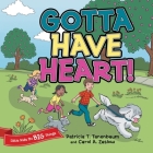 Gotta Have Heart! By Patricia T. Tanenbaum, Carol A. Zaslow Cover Image