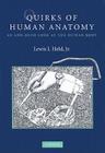 Quirks of Human Anatomy: An Evo-Devo Look at the Human Body By Jr. Held, Lewis I. Cover Image