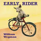 Early Rider By William Wegman Cover Image