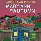 Mary Ann in Autumn (Tales of the City #8) By Armistead Maupin, Armistead Maupin (Read by) Cover Image