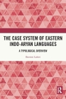 The Case System of Eastern Indo-Aryan Languages: A Typological Overview Cover Image