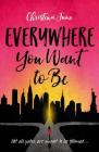 Everywhere You Want to Be By Christina June Cover Image