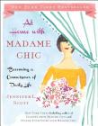 At Home with Madame Chic: Becoming a Connoisseur of Daily Life By Jennifer L. Scott Cover Image