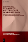 Dynamiken historischer Schreibszenen (Untersuchungen Zur Deutschen Literaturgeschichte #168) By Katja Barthel (Editor) Cover Image