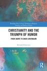 Christianity and the Triumph of Humor: From Dante to David Javerbaum (Routledge New Critical Thinking in Religion) By Bernard Schweizer Cover Image