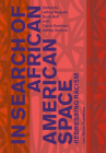 In Search of African American Space: Redressing Racism By Jeffrey Hogrefe (Editor), Carrie Eastman (Editor), Scott Ruff (Editor) Cover Image
