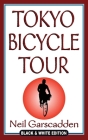 Tokyo Bicycle Tour: Black & White Edition Cover Image