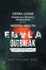 Sierra Leone Healthcare Workers' Perspectives on Their Mental Health During the Ebola Outbreak: How It Can Be Stopped Cover Image