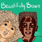 Beautifully Brown By Candice Tavares Cover Image
