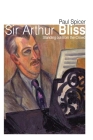 Sir Arthur Bliss: Standing out from the Crowd By Paul Spicer Cover Image