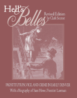 Hell's Belles, Revised Edition: Prostitution, Vice, and Crime in Early Denver, With a Biography of Sam Howe, Frontier Lawman By Clark Secrest Cover Image