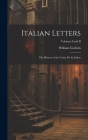 Italian Letters: The History of the Count de St. Julian; Volumes I and II By William Godwin Cover Image