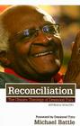 Reconciliation: The Ubuntu Theology of Desmond Tutu By Michael Jesse Battle, Desmond Tutu (Foreword by) Cover Image