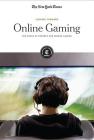 Online Gaming: The Surge of Esports and Mobile Gaming By The New York Times Editorial Staff (Editor) Cover Image