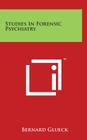 Studies in Forensic Psychiatry By Bernard Glueck Cover Image