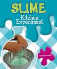 Slime Kitchen Experiment By Meg Gaertner Cover Image