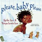 Please, Baby, Please By Spike Lee, Tonya Lewis Lee, Kadir Nelson (Illustrator) Cover Image